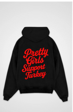 Pretty Girls Support Turkey Oversized Hoodie