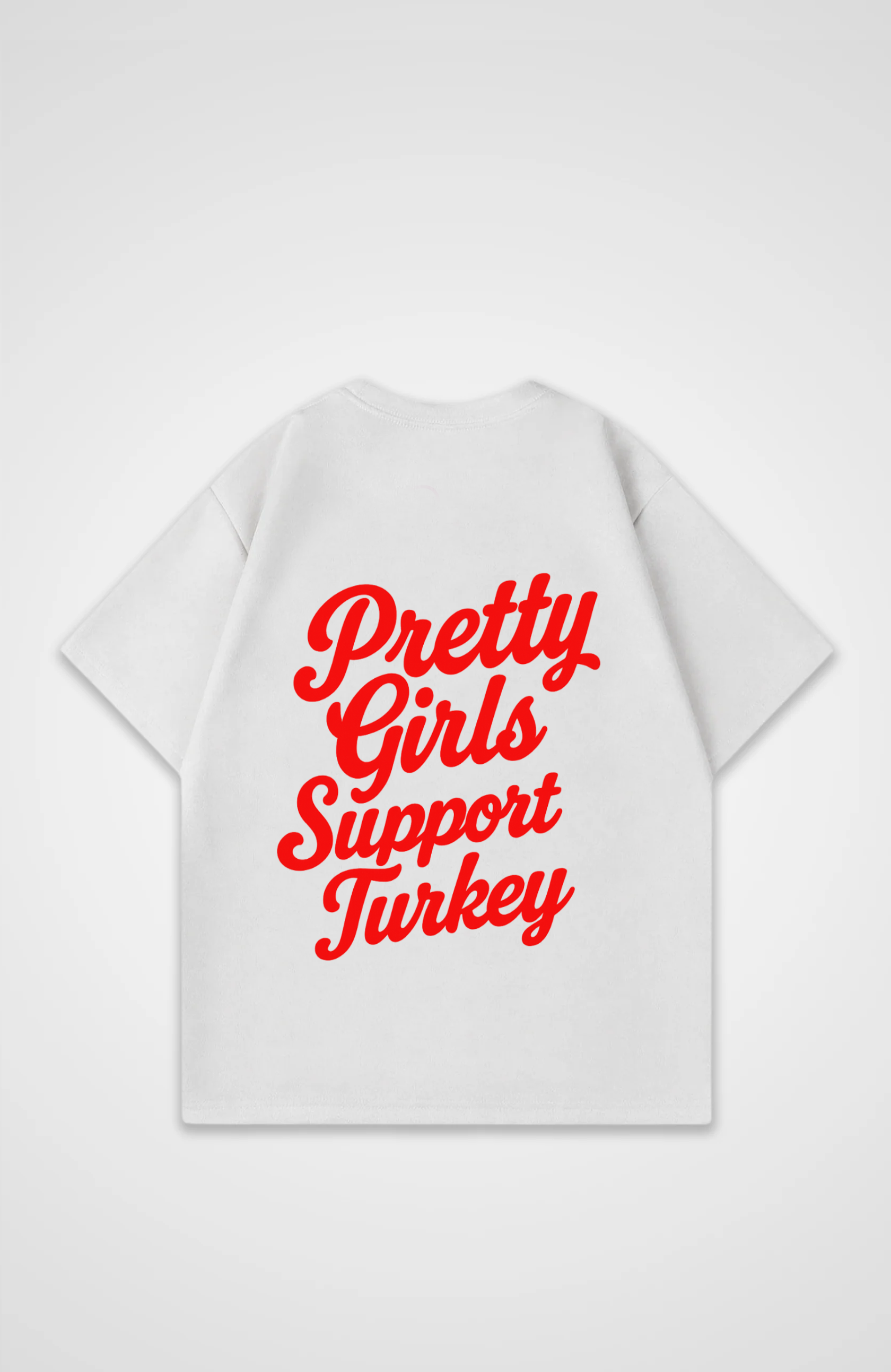 Pretty Girls Support Turkey Oversized Shirt