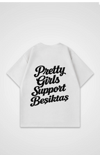 Pretty Girls Support Besiktas Oversized Shirt