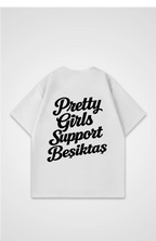 Pretty Girls Support Besiktas Oversized Shirt
