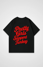 Pretty Girls Support Turkey Oversized Shirt