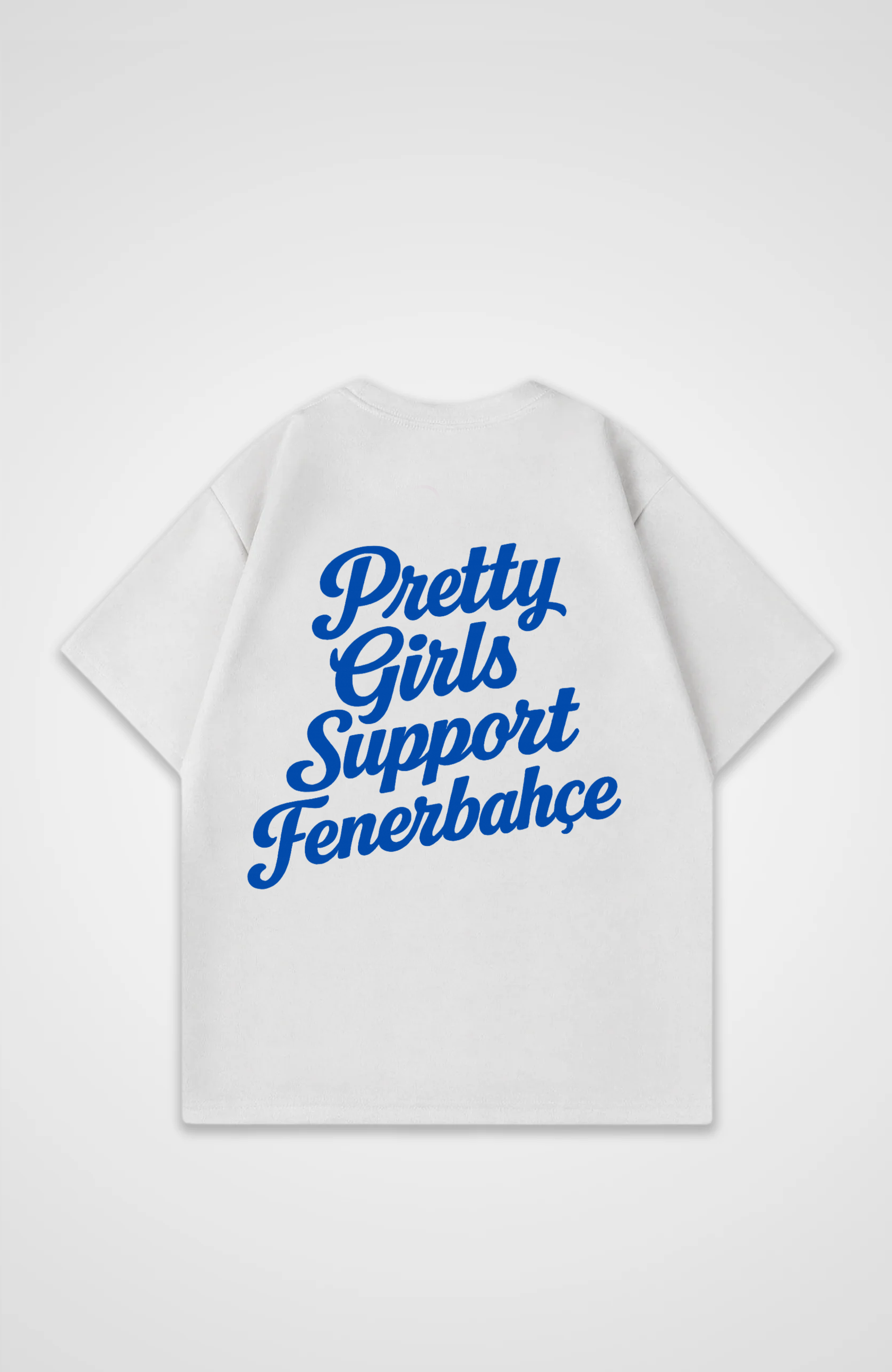 Pretty Girls Support Fenerbahce Oversized Shirt